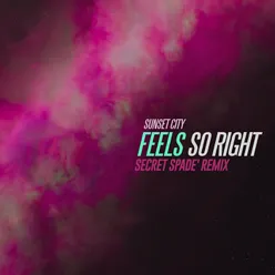 Feels So Right Secret Spade Remix