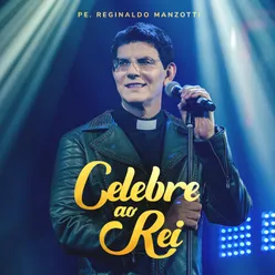 Celebre Ao Rei-Ao Vivo Em Curitiba / 2019