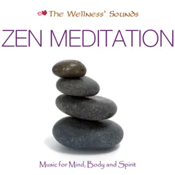 The Wellness' Sounds: Music for Mind, Body & Spirit – Zen Meditation