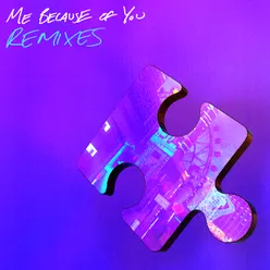 ME BECAUSE OF YOU Remixes