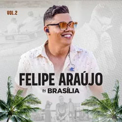 Felipe Araújo In Brasília Ao Vivo / Vol.2