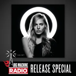 No Saint Big Machine Radio Release Special