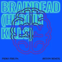 Braindead (Heroin Kills) Riton Remix