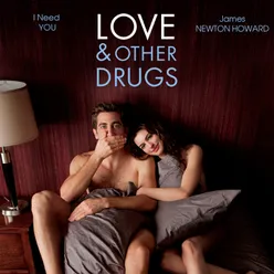 I Need You From "Love & Other Drugs"