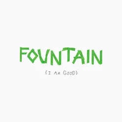 Fountain (I Am Good) Live