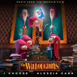 I Choose-From The Netflix Original Film The Willoughbys