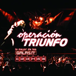 Operación Triunfo OT Galas 11 - 12 - 13 - 14 - 15 - 16  / 2006