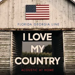 I Love My Country Acoustic At Home
