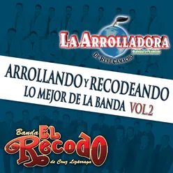 Arrollando Y Recodeando Lo Mejor De La Banda / Vol.2