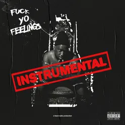 Fuck Yo Feelings Instrumentals