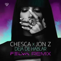 Deja De Hablar (Blah Blah Blah)-Felva Remix