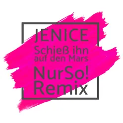 Schieß ihn auf den Mars Nur So! Remix