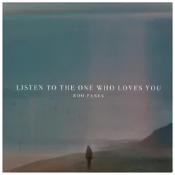 Listen To The One Who Loves You