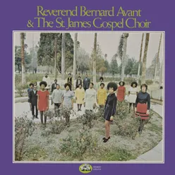 Reverend Bernard Avant & The St. James Gospel Choir