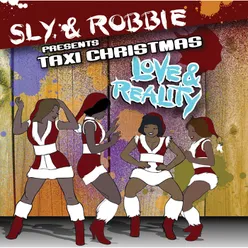Sly & Robbie Presents Taxi Christmas - Love And Reality Plus Two