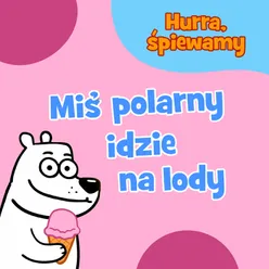 Miś polarny idzie na lody