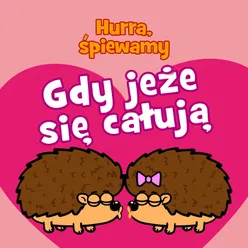 Gdy Jeże się całują