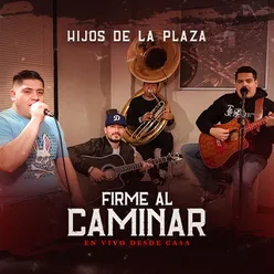 Firme Al Caminar En Vivo Desde Casa