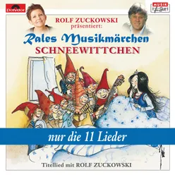 Rolf Zuckowski präsentiert: Schneewittchen - nur die 11 Lieder