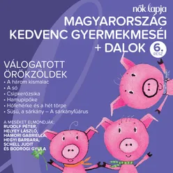 Magyarország Kedvenc Gyermekmeséi + Dalok 6. Válogatott Örökzöldek