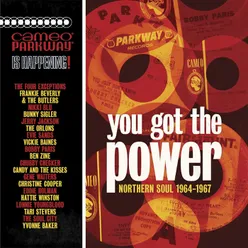 You Got The Power: Cameo Parkway Northern Soul (1964-1967) U.K Collection