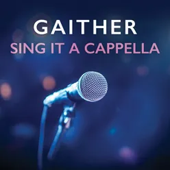 Gaither Sing It A Cappella