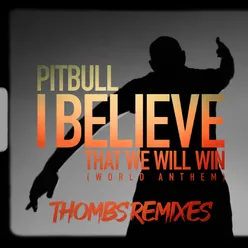 I Believe That We Will Win (World Anthem) Thombs Latin Remix