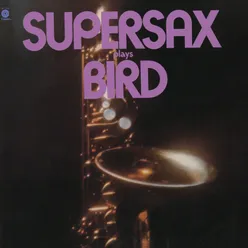 Supersax Plays Bird