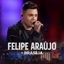 Felipe Araújo In Brasília Ao Vivo