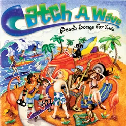 Catch A Wave: Beach Songs For Kids