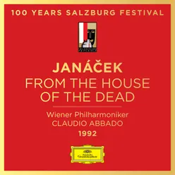 Janáček: From the House of the Dead, JW I/11, Act I - Přivedou dnes pána! Live at Grosses Festspielhaus, Salzburg , 1992