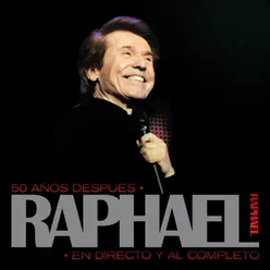 50 Años Después, Raphael En Directo Y Al Completo Remastered