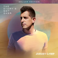 The Story's Not Over Deluxe Edition