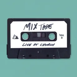 Live At Church: Mixtape Vol. 1