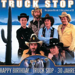 Happy Birthday... Truck Stop - 30 Jahre