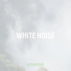 White Noise Downpour 1