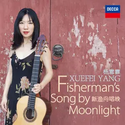 Fisherman’s Song by Moonlight(Arr. Sha Yuan&Xuefei Yang)