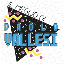 Il meglio di Paolo Vallesi Remastered 2019