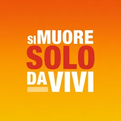 Si muore solo da vivi