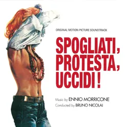 Spogliati, Protesta, Uccidi Original Motion Picture Soundtrack