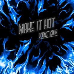 Make It Hot