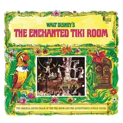 Welcome to Walt Disney's Enchanted Tiki Room