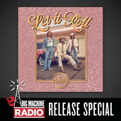 Let It Roll-Big Machine Radio Release Special