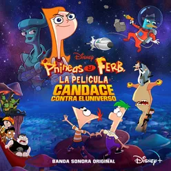 Phineas y Ferb, La Película: Candace Contra el Universo Banda Sonora Original en Castellano