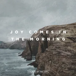 Joy Comes In The Morning Live