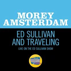 Ed Sullivan And Traveling-Live On The Ed Sullivan Show, February 19, 1967