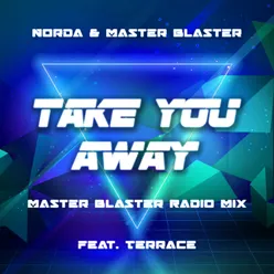Take You Away Master Blaster Radio Mix