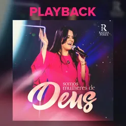 Somos Mulheres De Deus-Playback