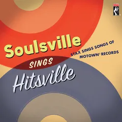 Soulsville Sings Hitsville: Stax Sings Songs Of Motown® Records