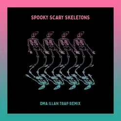 Spooky, Scary Skeletons-DMA ILLAN Remix